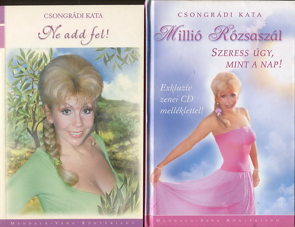Csongr�di Kata - Ne add fel! + Milli� R�zsasz�l - Szeress �gy, mint a nap!