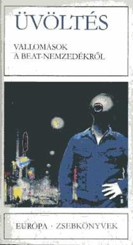 Európa Könyvkiadó - Üvöltés (Vallomások a beat-nemzedékről)