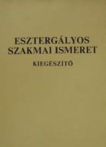 Val�zsik �rp�d - Eszterg�lyos szakmai ismeret kieg�sz�t�