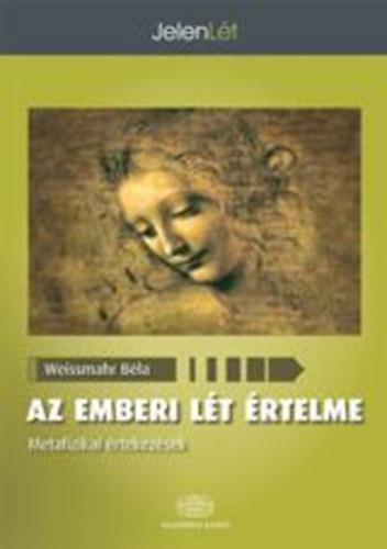 Weissmahr B�la - Az emberi l�t �rtelme