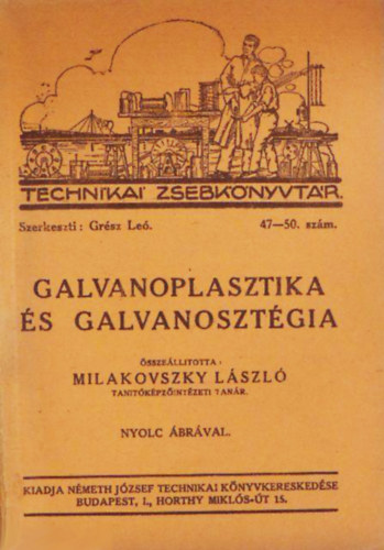 Milakovszky László (összeáll.) - Galvanoplasztika és galvanosztégia