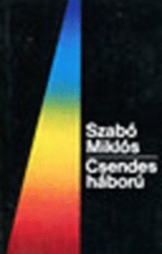 Szab� Mikl�s: - Csendes h�bor�