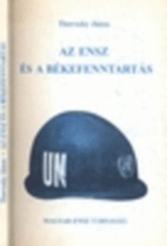 Tisovszky J�nos - Az ENSZ �s a b�kefenntart�s