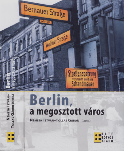 Nmeth Istvn; Tollas Gbor  (szerk.) - Berlin, a megosztott vros