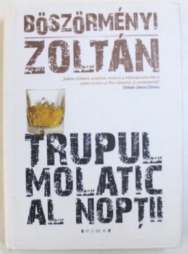 Bszrmnyi Zoltn - Trupul molatic al noptii