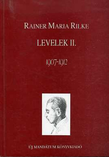 Rainer Maria Rilke - Levelek II. 1907-1912