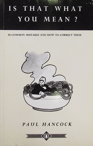 Paul Hancock - Is That What You Mean?  50 Common Mistakes and How to Correct Them
