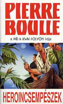 Pierre Boulle - Heroincsempszek