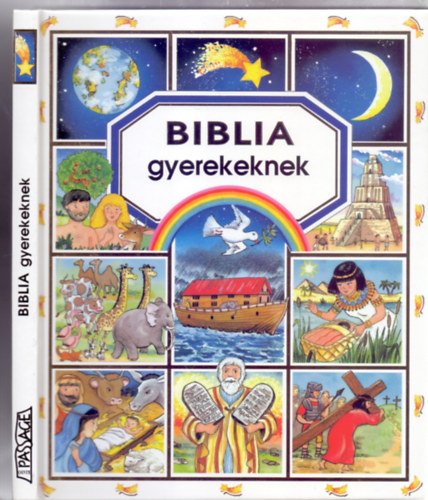 �milie Beaumont - Biblia gyerekeknek (Colette David �s Isabella Misso illusztr�ci�ival)