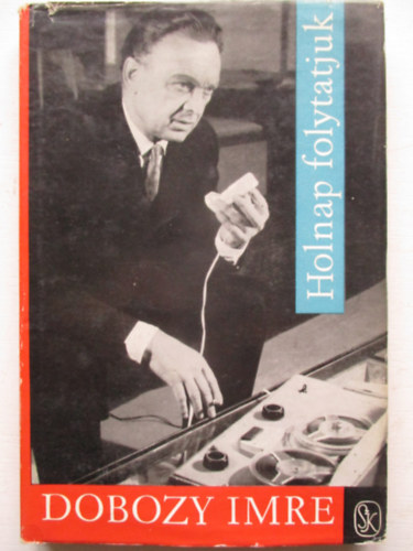 Dobozy Imre - Holnap folytatjuk