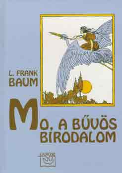 L. Frank Baum - Mo, a b�v�s birodalom