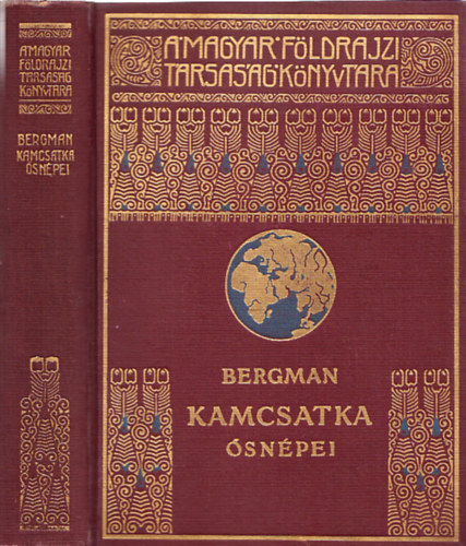 Sten Bergman - Kamcsatka snpei, vadllatai s tzhnyi kztt (A Magyar Fldrajzi Trsasg Knyvtra)