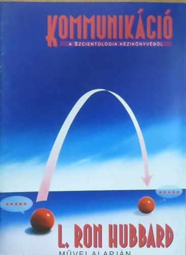 L. Ron Hubbard - Kommunikáció - A szcientológia kézikönyvéből