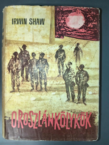 Vajda Miklós Irwin Shaw (ford.) - Oroszlánkölykök I-II. - Egykötetes kiadás (The Young Lions) Vajda Miklós fordításában (saját képpel)