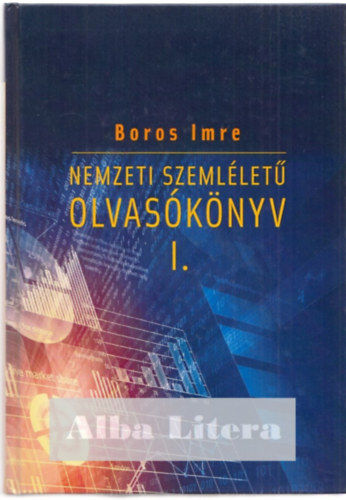 Boros Imre - Nemzeti szeml�let� olvas�k�nyv I.