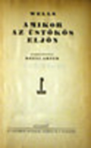 H. G. Wells - Amikor az �st�k�s elj�n