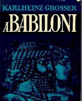 Karlheinz Grosser - A babil�ni
