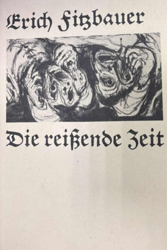 Gunter B�hmer  Erich Fitzbauer (ill.), Ludwig Midner (ill.), Albert Birkle (ill.), Carry Hauser (graf.), Axl Leskoschek (graf.), Frans Masereel (Graf.) - Die rei�ende Zeit - verses k�tet n�met nyelven