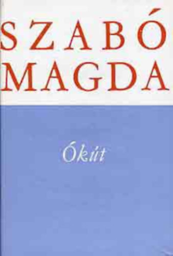 Szab� Magda - �k�t    - teljes kiad�s