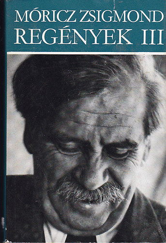 M�ricz Zsigmond - Reg�nyek III. Forr� mez�k/Forr a bor/Rokonok