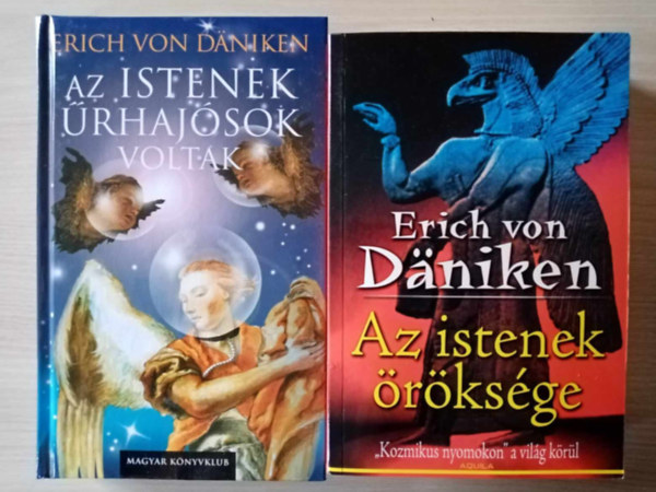 Erich Von Daniken - Az istenek rhajsok voltak - si hagyomnyok idszer szemllete + Az istenek rksge - Kozmikus nyomokon a vilg krl (2 Erich von Dniken m)