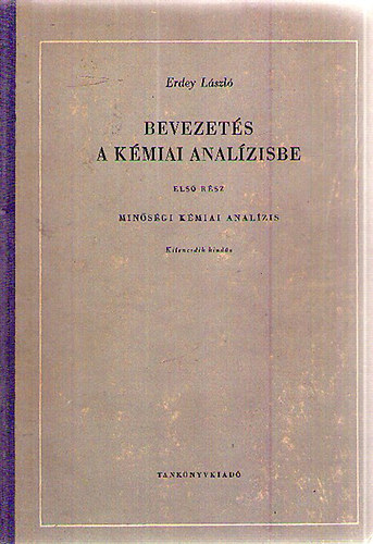 Erdey Lszl - Bevezets a kmiai analzisbe I.