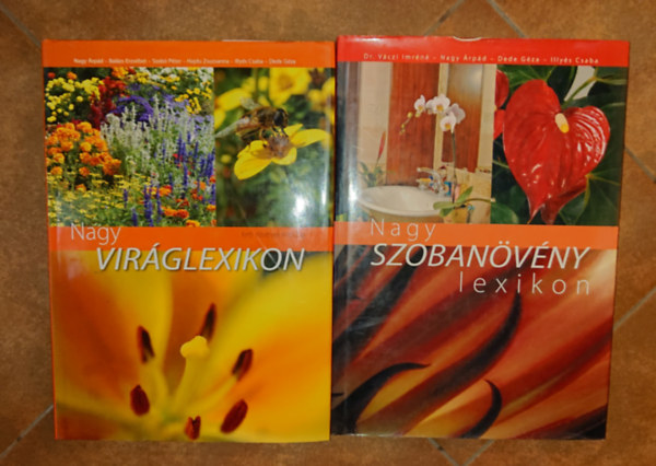 Nagy �rp�d-Bal�zs Erzs�bet-Szab� P�ter-Hajdu Zsuzsanna-Illy�s Csaba-Dede G�za - 2 nagyalak�, sz�p ki�ll�t�s� n�v�nylexikon: Nagy vir�glexikon, Nagy szoban�v�nylexikon