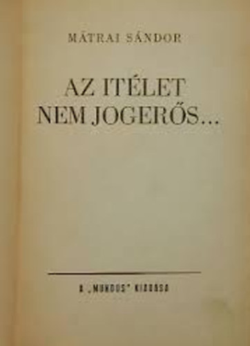 Mtrai Sndor - Az tlet nem jogers