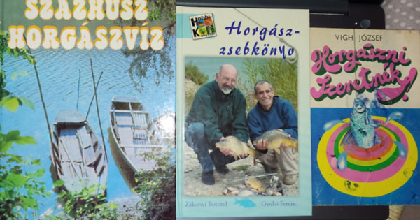 Vigh Jzsef szerk., Zkonyi Botond s Gyulai Ferenc - 3db horgszattal foglalkoz kny - Vigh Jzsef-Horgszni szeretnk!; Szzhsz horgsszv; Zkonyi Botond s Gyulai Ferenc-Horgszzsebknyv