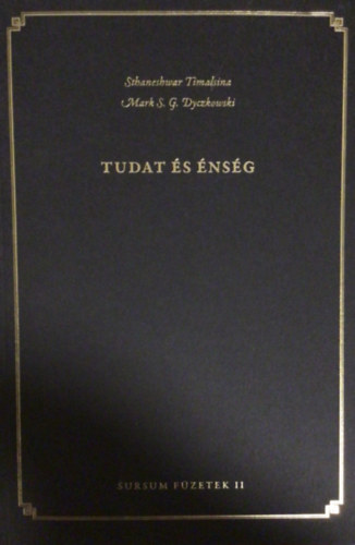 Mark S. G. Dyczkowski Sthaneshwar Timalsina - Tudat s nsg nhny nem-dualista indiai hagyomnyban / Sursum fzetek II. /