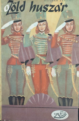 Moln�r Ferenc - A z�ld husz�r