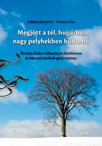 Luk�cs J�zsefn�; Ferencz �va - Megj�tt a t�l, hujja-h�, nagy pelyhekben hull a h�