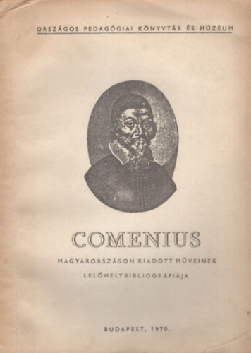 Arat� Ferenc - Comenius-Magyarorsz�gon kiadott m�veinek lel�helybibliogr�fi�ja