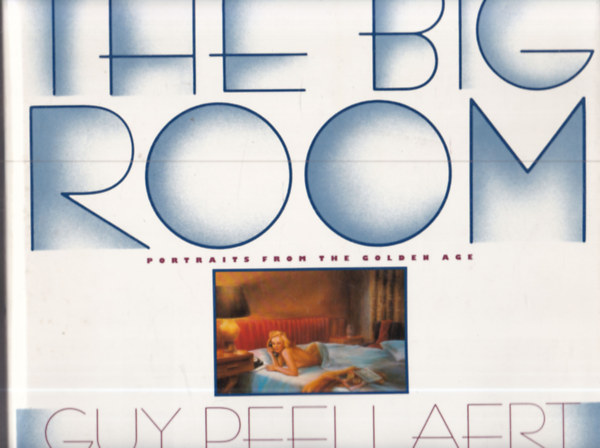The Big Room - (Guy Peellaert - Michael Herr)