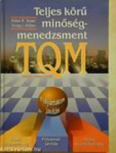 Irving J. De Toro; Arthur R. Tenner - Teljes k�r� min�s�gmenedzsment