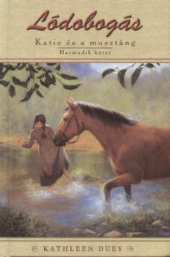 Kathleen Duey - L�dobog�s - Katie �s a muszt�ng 3.