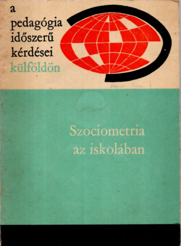 Ills Lajosn  (szerk.) - Szociometria az iskolban (A pedaggia idszer krdsei klfldn)