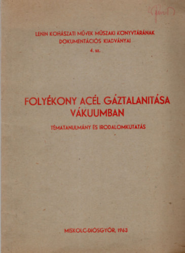 Nagy Guszt�v  (szerk.) - Foly�kony ac�l g�ztalanit�sa v�kuumban - T�matanulm�ny �s irodalomkutat�s