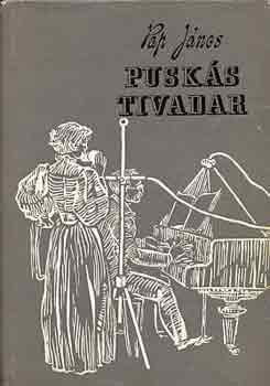 Pap János - Puskás Tivadar (egy nagy magyar feltaláló életregénye)