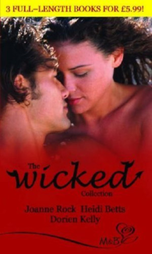 Heidi Betts, Dorien Kelly Joanne Rock - The Wicked Collection