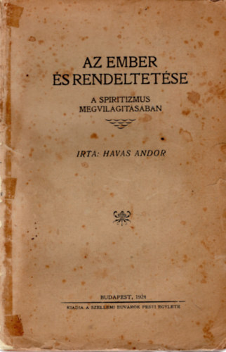 Havas Andor - Az ember �s rendeltet�se