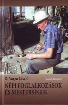 D. Varga Lszl - Npi foglalkozsok s mestersgek