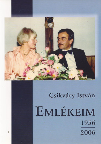 Csikvry Istvn - Emlkeim II. 1956-2006