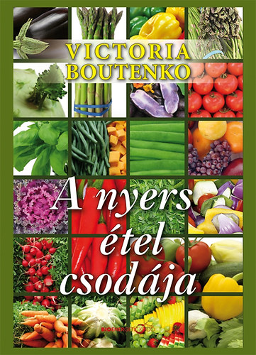 Victoria Boutenko - A nyers �tel csod�ja