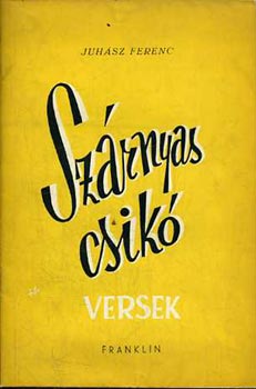 Juhsz Ferenc - Szrnyas csik - versek
