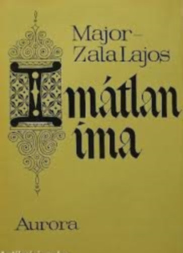 Major-Zala Lajos - Im�tlan ima
