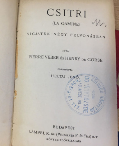 Henry de Gorse Pierre Veber - Csitri - Vgjtk vgy felvonsban