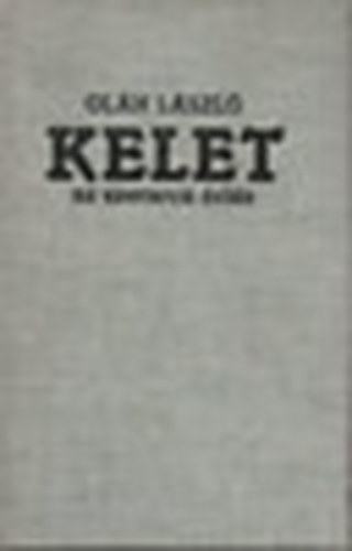 Oláh László - Kelet, az ezerarcú óriás