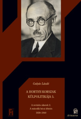 Gulys Lszl - A Horthy-korszak klpolitikja 5.