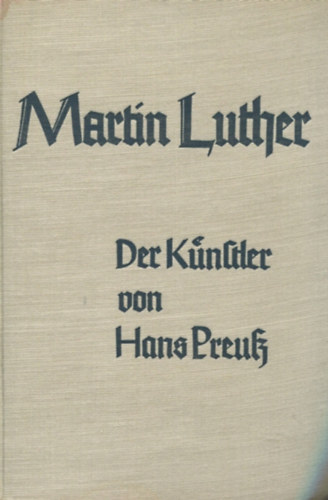 Martin Luther - Der K�nstler - von Hans Preu�